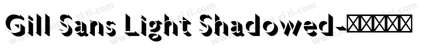Gill Sans Light Shadowed字体转换